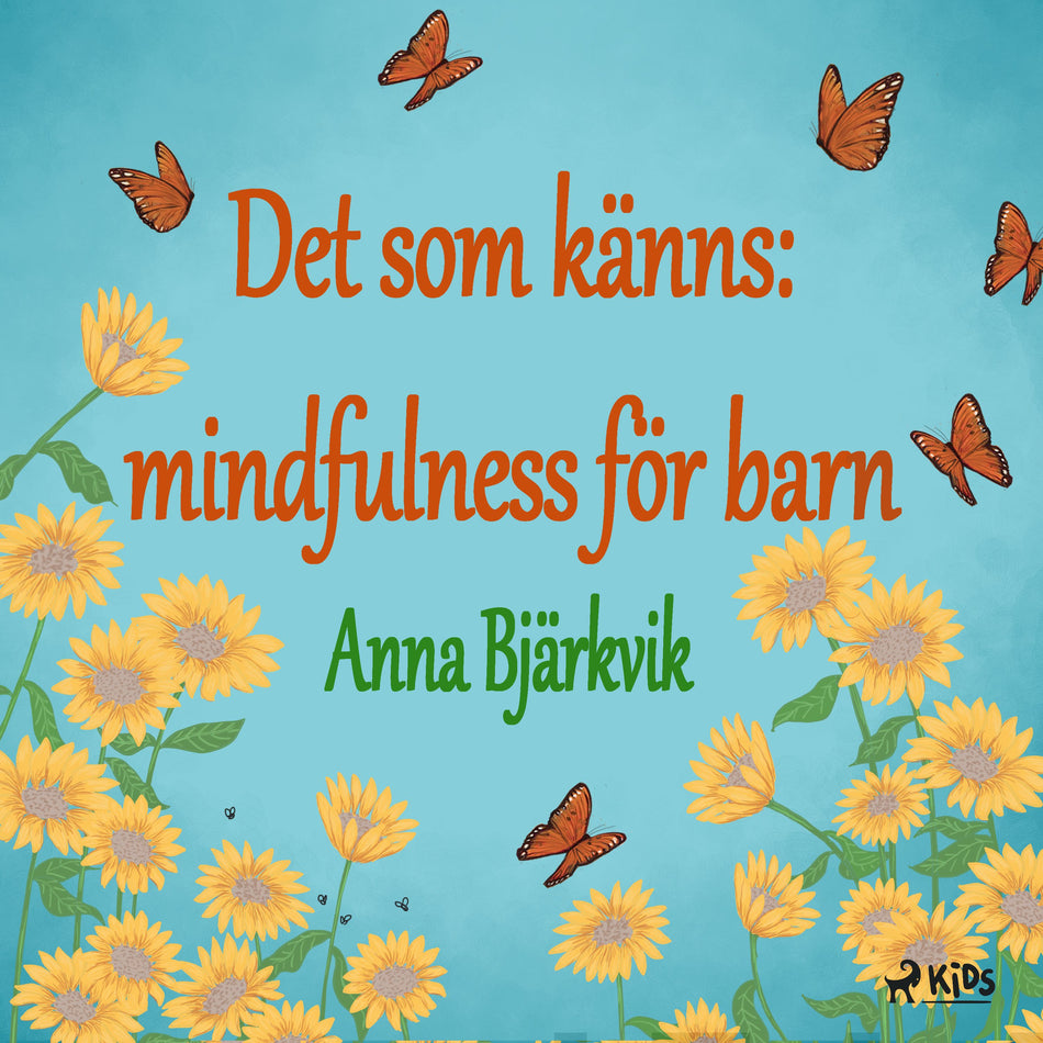 Valokuva kirjasta Anna Bjärkvik Det som känns: mindfulness för barn, kuuluu tuoteryhmään Äänikirjat lapset ja nuoret.