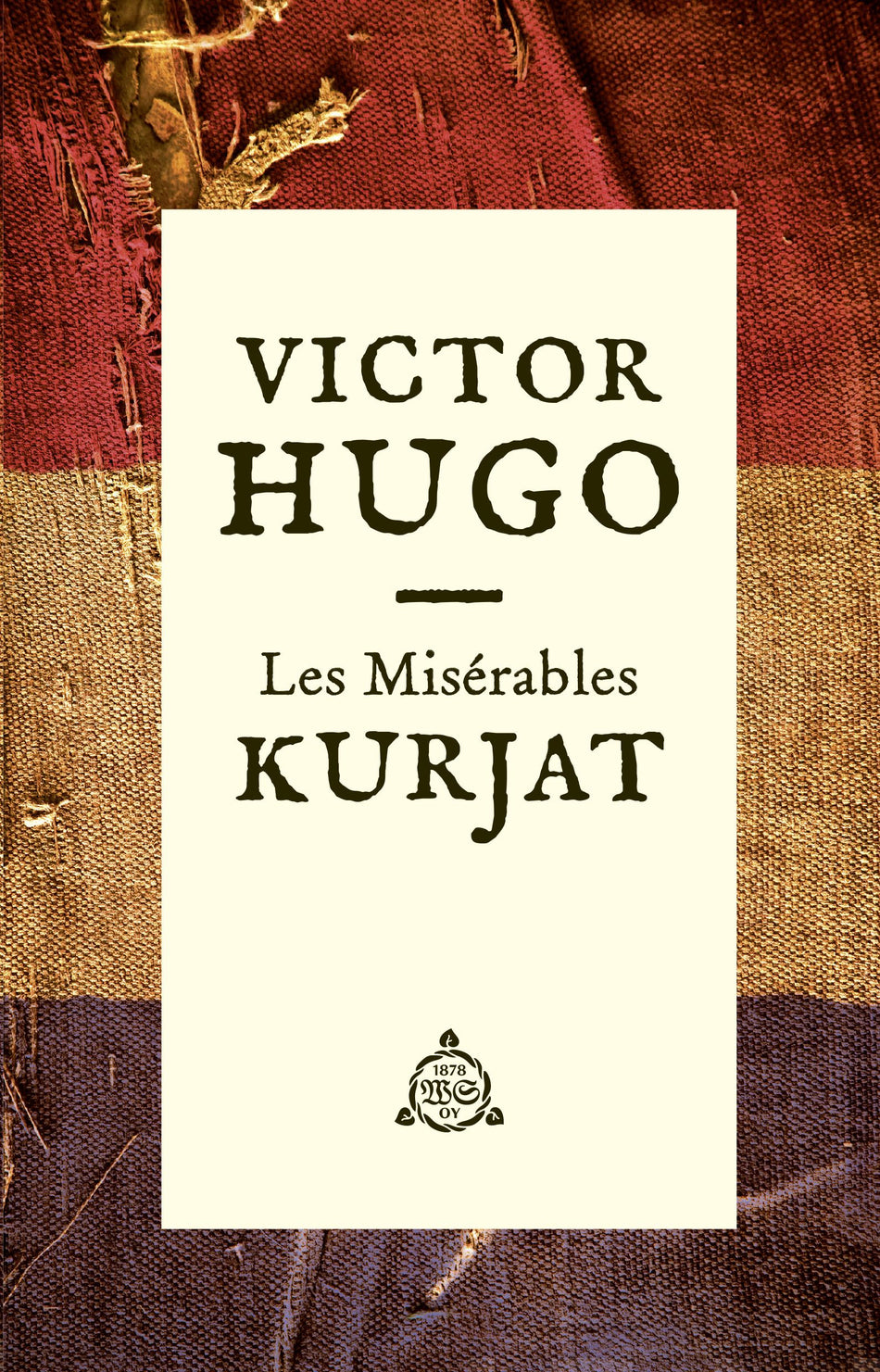 Valokuva kirjasta Victor Hugo Kurjat, kuuluu tuoteryhmään Muut kaunokirjat.