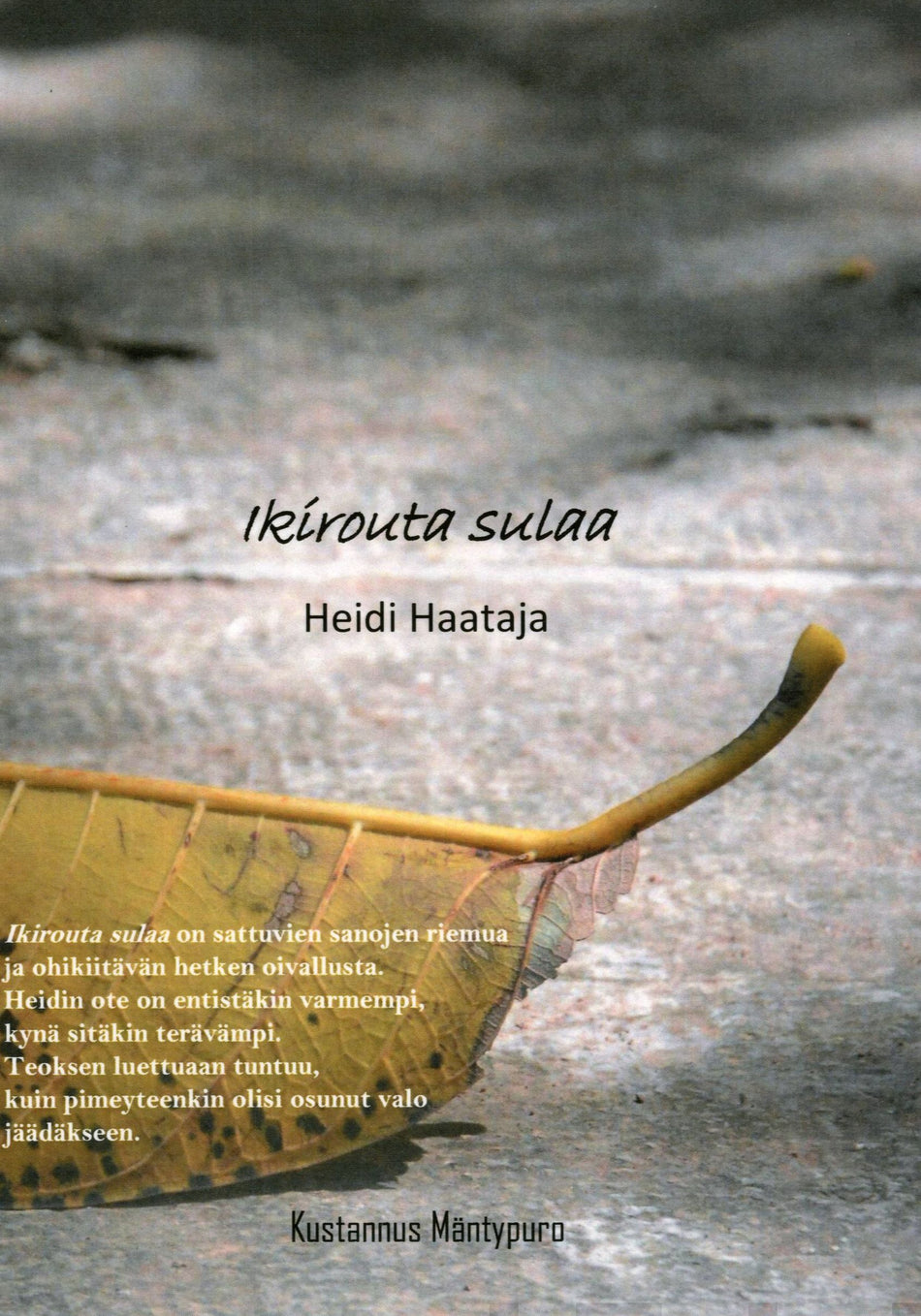 Valokuva kirjasta Heidi Haataja Ikirouta sulaa, kuuluu tuoteryhmään Runot.