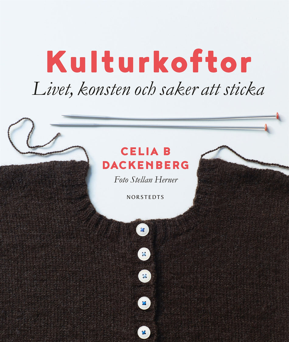 Valokuva kirjasta Celia B. Dackenberg Kulturkoftor : livet, konsten och saker att sticka, kuuluu tuoteryhmään Ruots harrasteet taide.