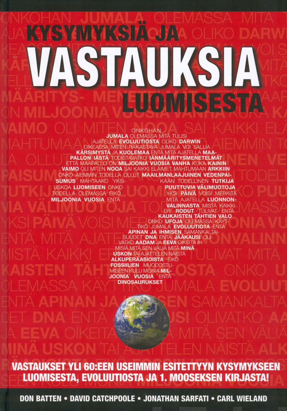 Valokuva kirjasta Don Batten / David Catchpoole / Jonathan Sarfati / Carl Wieland Kysymyksiä ja vastauksia luomisesta, kuuluu tuoteryhmään Uskonto raamatut.