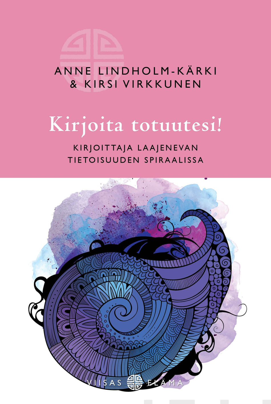 Valokuva kirjasta Anne Lindholm-Kärki / Kirsi Virkkunen Kirjoita totuutesi!, kuuluu tuoteryhmään Psykologia filosofia.
