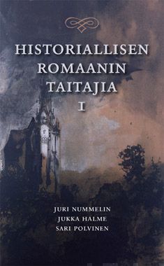 Valokuva kirjasta Juri Nummelin / Jukka Halme / Sari Polvinen Historiallisen romaanin taitajia 1, kuuluu tuoteryhmään Muut tietokirjat.