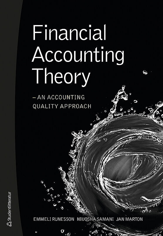 Valokuva kirjasta Emmeli Runesson / Niuosha Khosravi Samani / Niuosha Samani / Jan Marton Financial accounting theory : an accounting quality approach, kuuluu tuoteryhmään Ruots muu tieto.