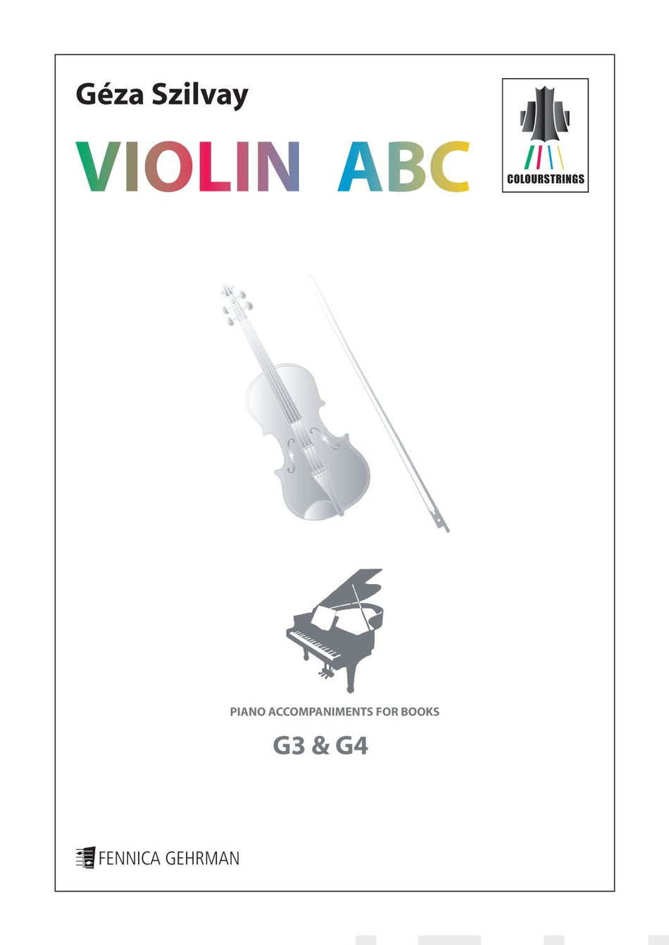 Valokuva kirjasta Géza Szilvay Colourstrings Violin ABC: Piano accompaniments for the books G3 &amp; G4, kuuluu tuoteryhmään Musiikki.
