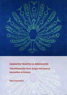 Valokuva kirjasta Päivi Fernström Damastin traditio ja innovaatio, kuuluu tuoteryhmään Taiteet.
