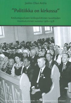 Valokuva kirjasta Jaakko Olavi Antila "Politiikka on kirkossa", kuuluu tuoteryhmään Uskonto raamatut.