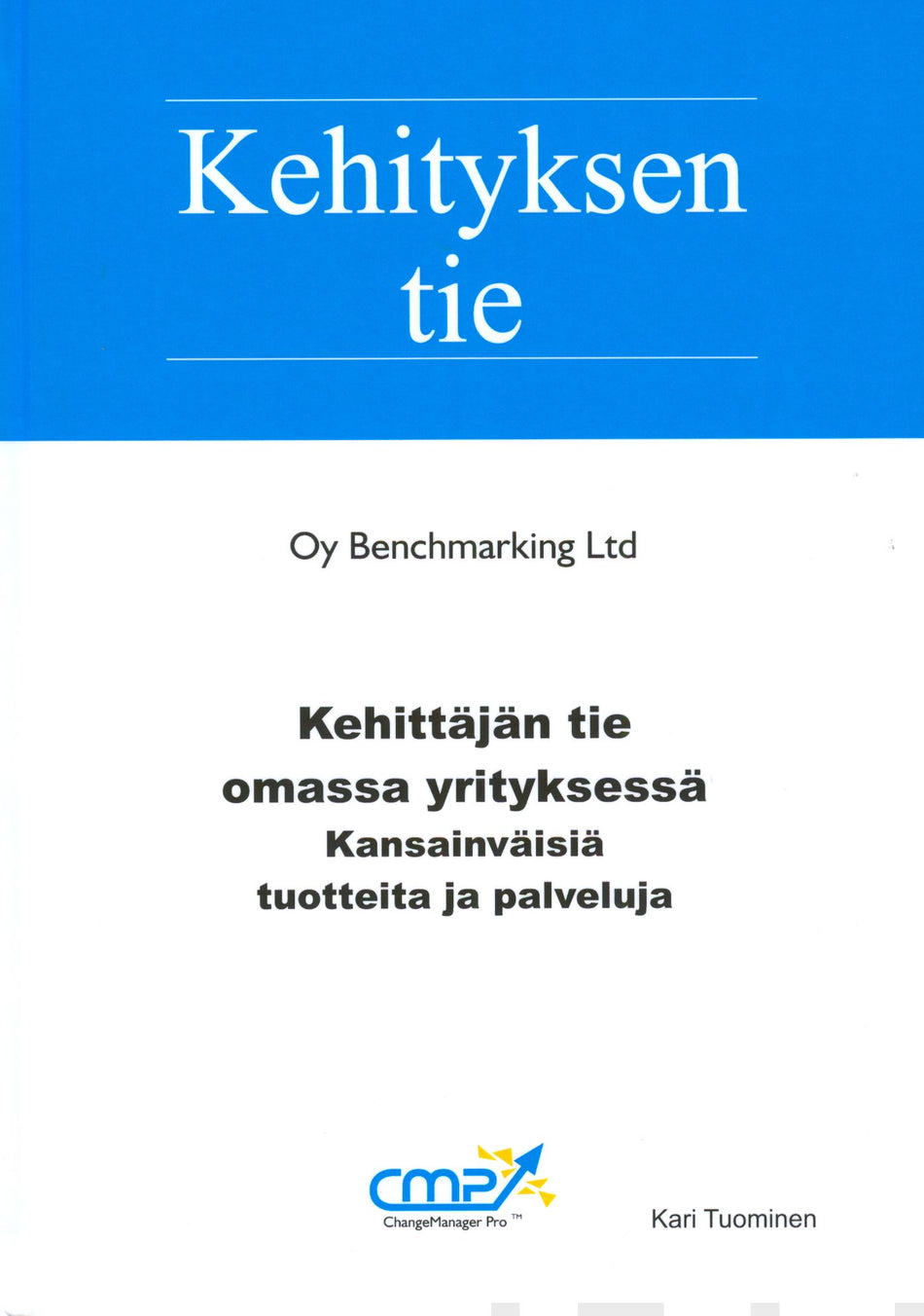 Valokuva kirjasta Kari Tuominen Kehittäjän tie omassa yrityksessä, kuuluu tuoteryhmään Talous yhteiskunta.