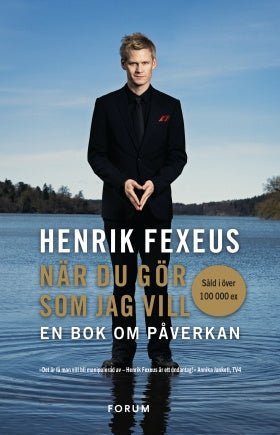 Valokuva kirjasta Henrik Fexeus När du gör som jag vill : en bok om påverkan, kuuluu tuoteryhmään Ruots muu tieto.