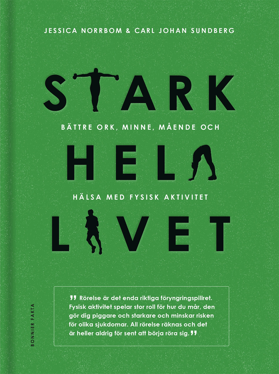 Valokuva kirjasta Carl Johan Sundberg / Jessica Norrbom Stark hela livet : bättre ork, minne, mående och hälsa med fysisk aktivitet, kuuluu tuoteryhmään Ruots muu tieto.