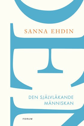 Valokuva kirjasta Sanna Ehdin Den självläkande människan, kuuluu tuoteryhmään Ruots muu tieto.