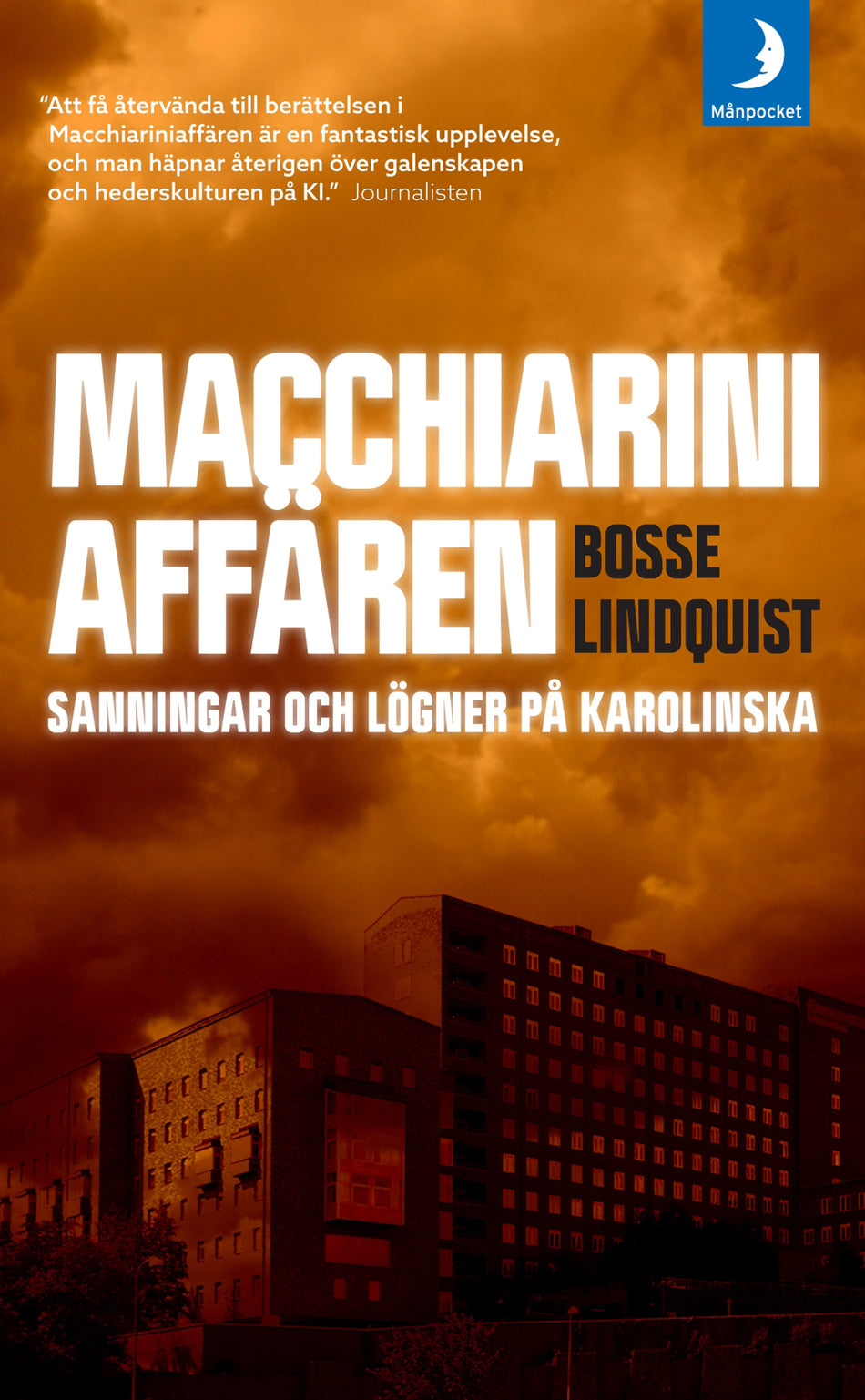 Valokuva kirjasta Bosse Lindquist Macchiariniaffären : sanningar och lögner på Karolinska, kuuluu tuoteryhmään Ruots muu tieto.