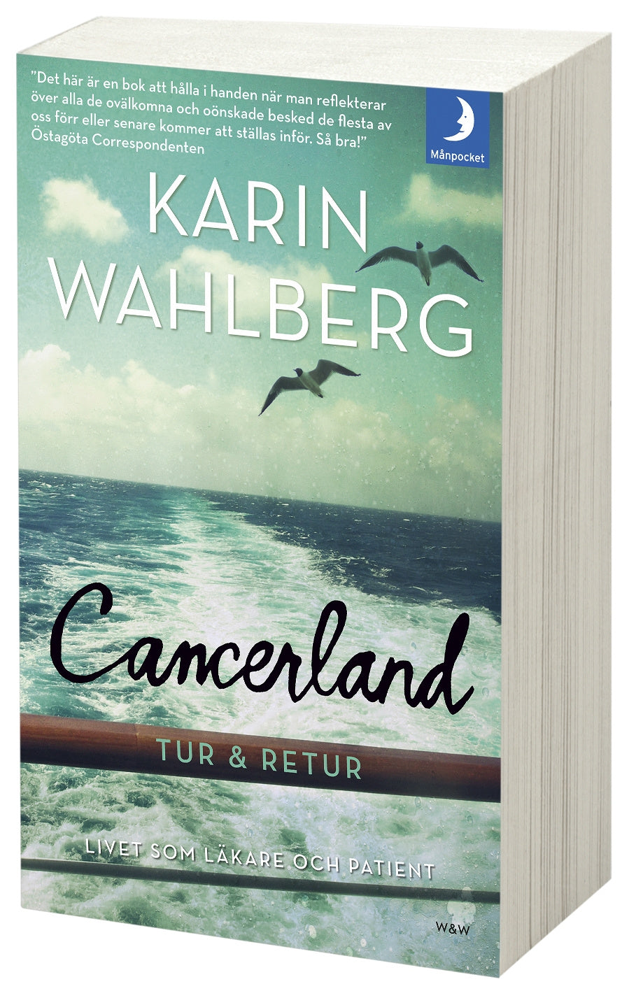 Valokuva kirjasta Karin Wahlberg Cancerland - tur &amp; retur : livet som läkare och patient, kuuluu tuoteryhmään Ruots muu tieto.