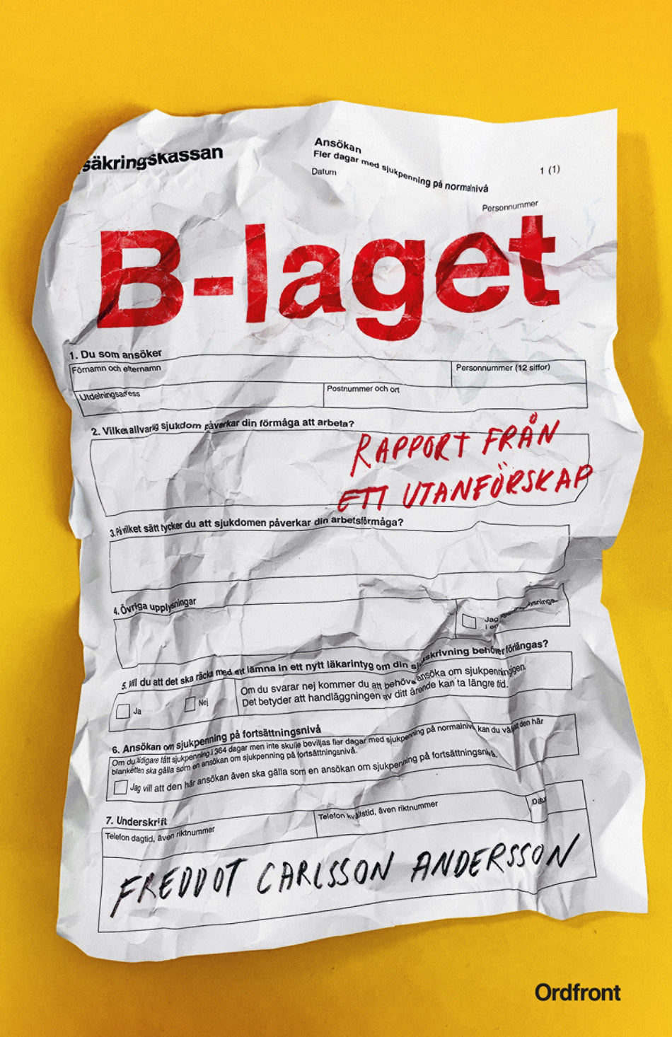 Valokuva kirjasta Freddot Carlsson-Andersson B-laget : rapport från ett utanförskap, kuuluu tuoteryhmään Ruots muu tieto.
