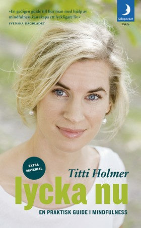 Valokuva kirjasta Titti Holmer Lycka nu : en praktisk guide i mindfulness, kuuluu tuoteryhmään Ruots muu tieto.