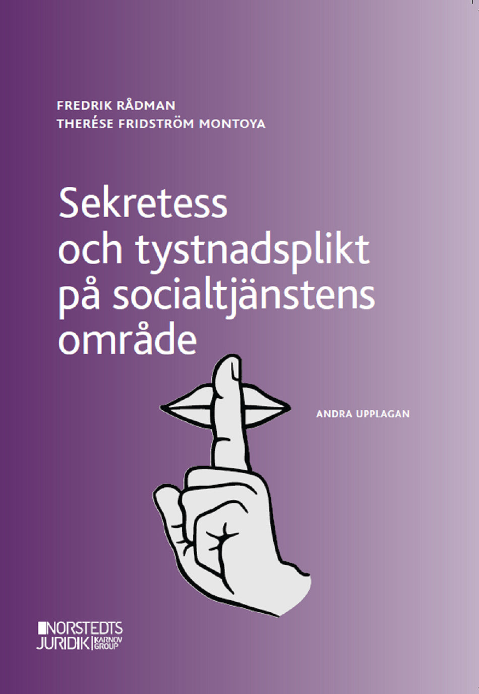 Valokuva kirjasta Fredrik Rådman / Therése Fridström Montoya Sekretess och tystnadsplikt på socialtjänstens område, kuuluu tuoteryhmään Ruots muu tieto.