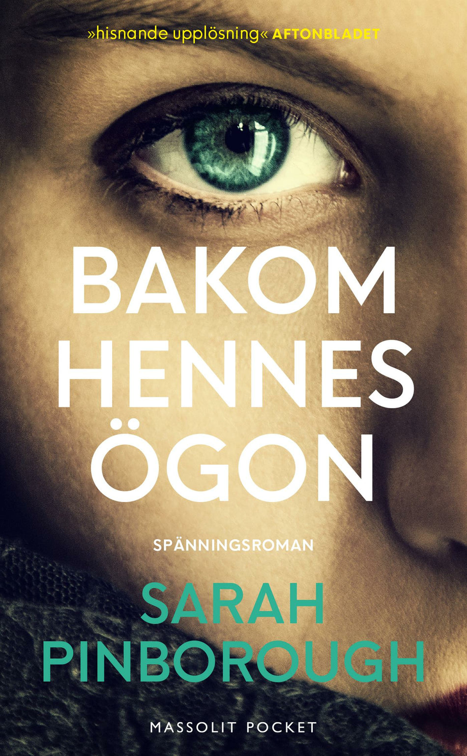 Valokuva kirjasta Sarah Pinborough Bakom hennes ögon, kuuluu tuoteryhmään Ruots kaunokirjat.