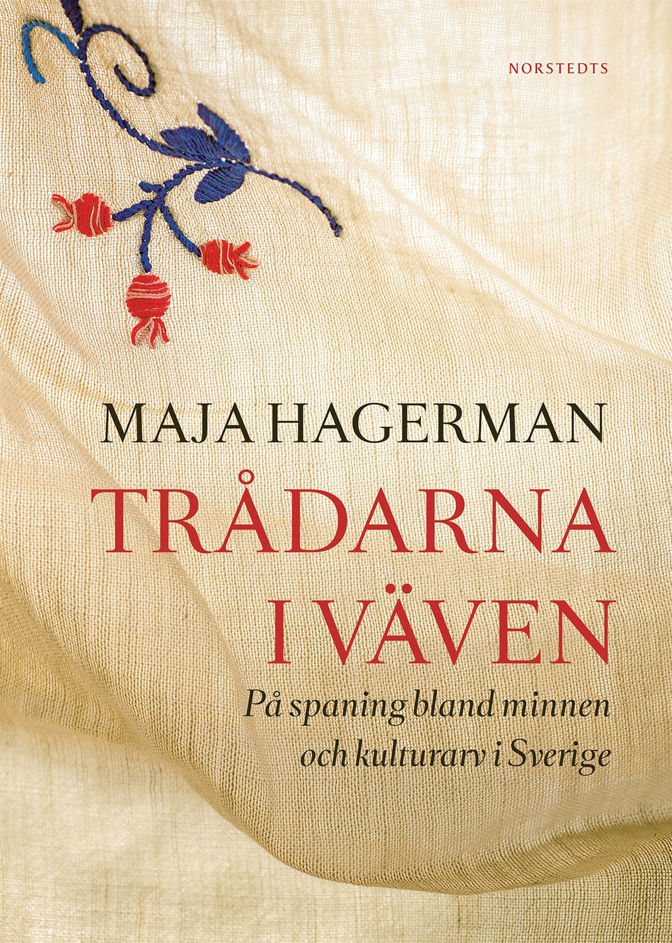 Valokuva kirjasta Maja Hagerman Trådarna i väven : på spaning bland minnen och kulturarv i Sverige, kuuluu tuoteryhmään Ruots muu tieto.
