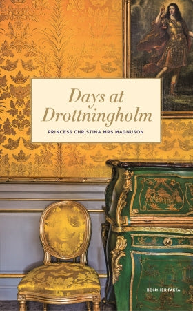 Valokuva kirjasta Prinsessan Christina Fru Magnuson Days at Drottningholm, kuuluu tuoteryhmään Ruots muu tieto.
