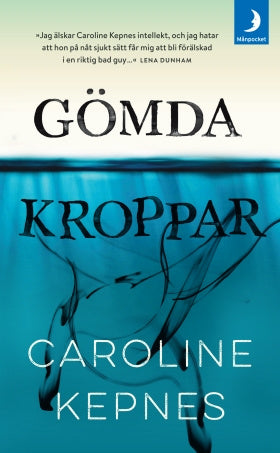 Valokuva kirjasta Caroline Kepnes Gömda kroppar, kuuluu tuoteryhmään Ruots kaunokirjat.