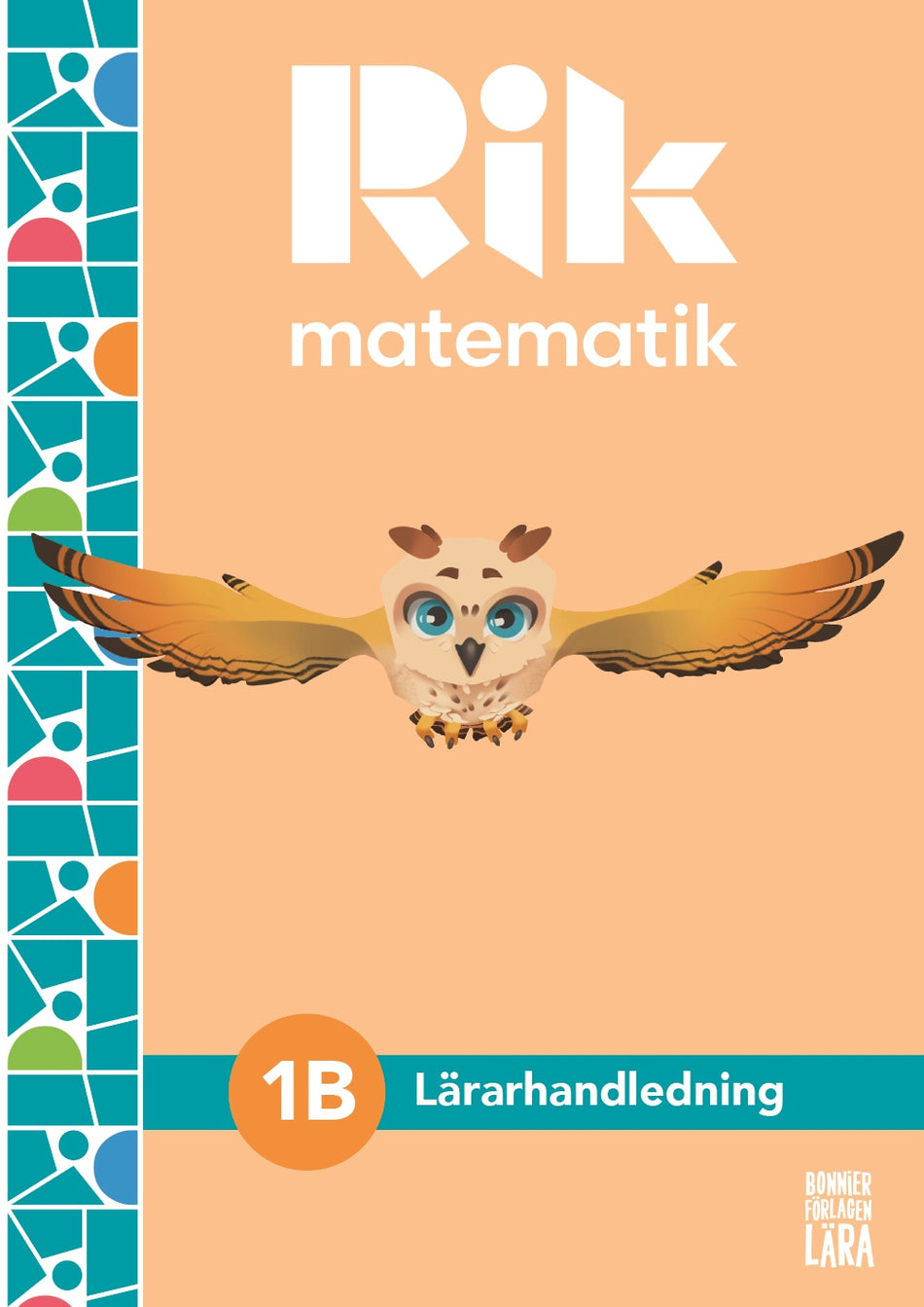 Valokuva kirjasta Andreas Ryve / Manuel Tenser / Patrik Gustafsson / Jannika Lindvall / Hillevi Gavel / Fredrik Blomqvist Rik matematik 1 B Lärarhandledning, bok + digitala resurser, kuuluu tuoteryhmään Ruots lapset nuoret ja sarjakuvat.