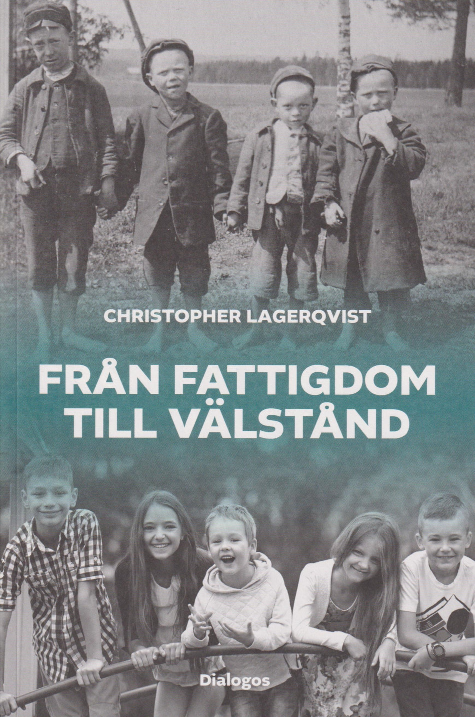 Valokuva kirjasta Christopher Lagerqvist Från fattigdom till välstånd : Sveriges flykt från vardagshunger och för tidig död, kuuluu tuoteryhmään Ruots muu tieto.
