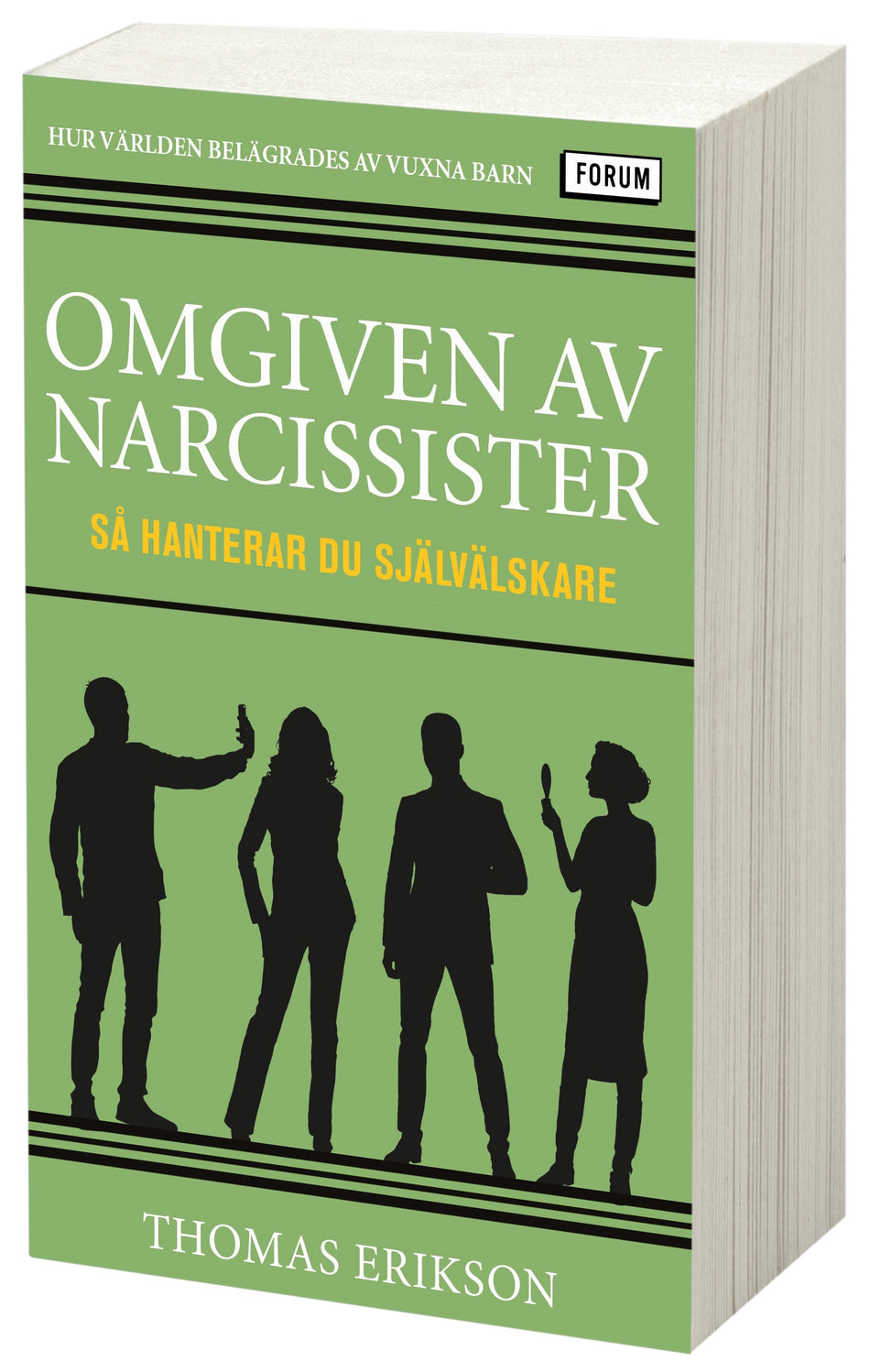 Valokuva kirjasta Thomas Erikson Omgiven av narcissister : så hanterar du självälskare, kuuluu tuoteryhmään Ruotsalaiset pokkarit.