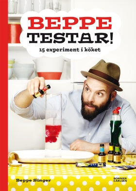 Valokuva kirjasta Beppe Singer Beppe testar! 15 experiment i köket, kuuluu tuoteryhmään Ruots lapset nuoret ja sarjakuvat.