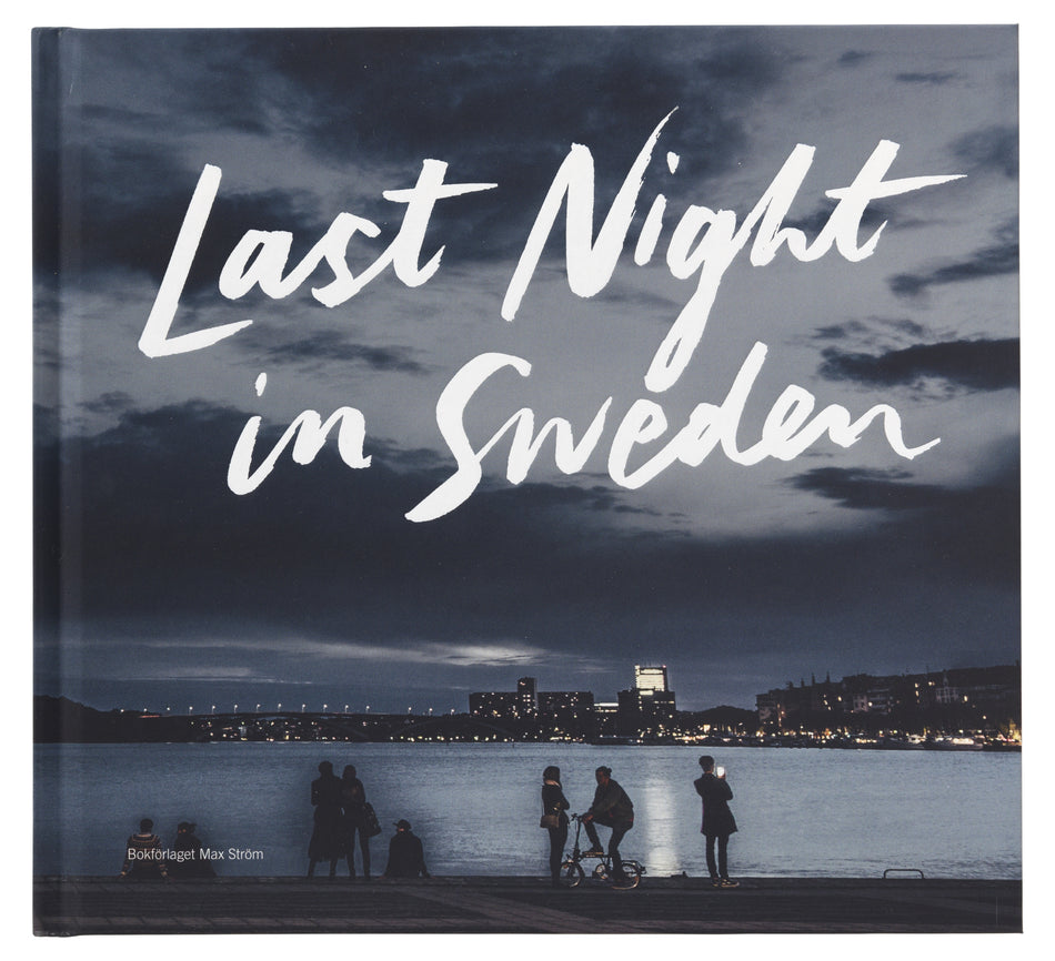 Valokuva kirjasta Petter Karlsson Last night in Sweden (svensk utgåva), kuuluu tuoteryhmään Ruots harrasteet taide.