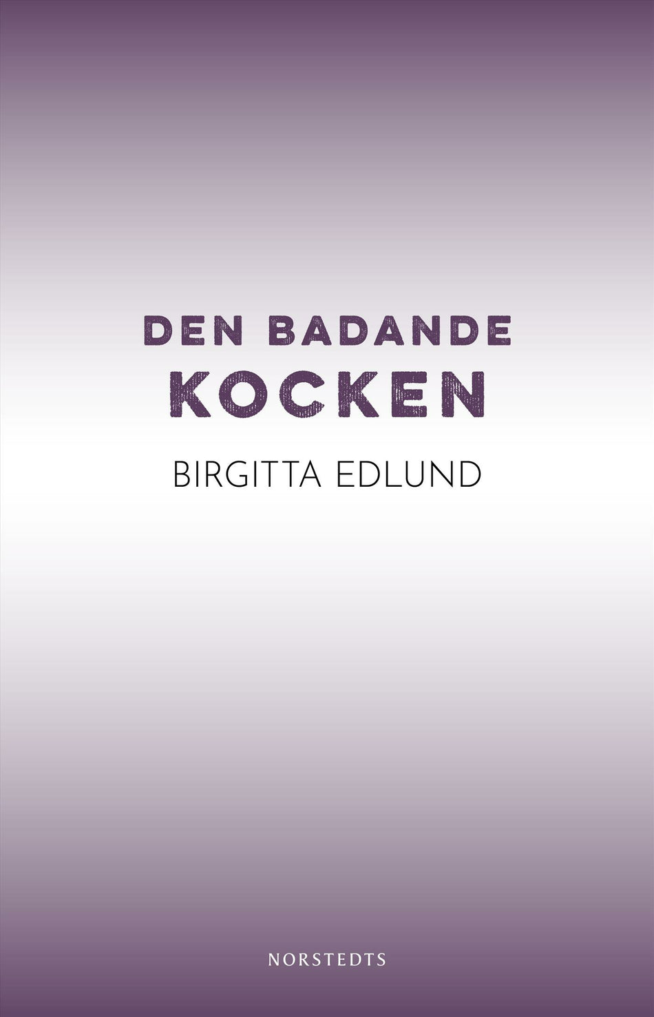 Valokuva kirjasta Birgitta Edlund Den badande kocken, kuuluu tuoteryhmään Ruots kaunokirjat.