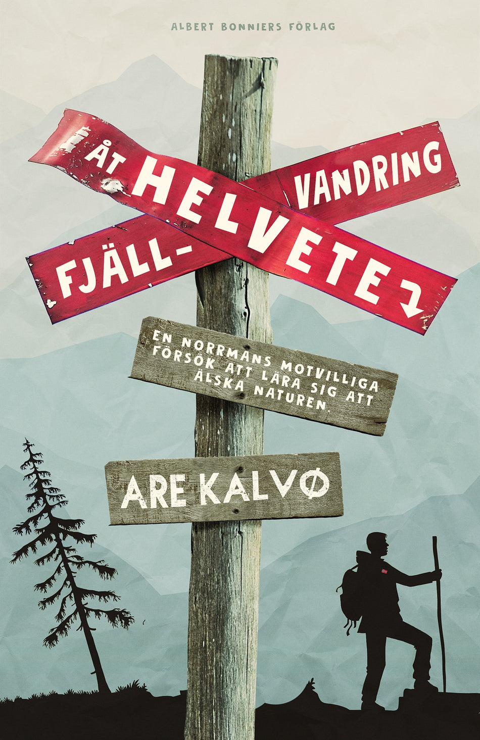 Valokuva kirjasta Are Kalvø Fjällvandring åt helvete : en norrmans motvilliga försök att lära sig att älska naturen, kuuluu tuoteryhmään Ruots harrasteet taide.