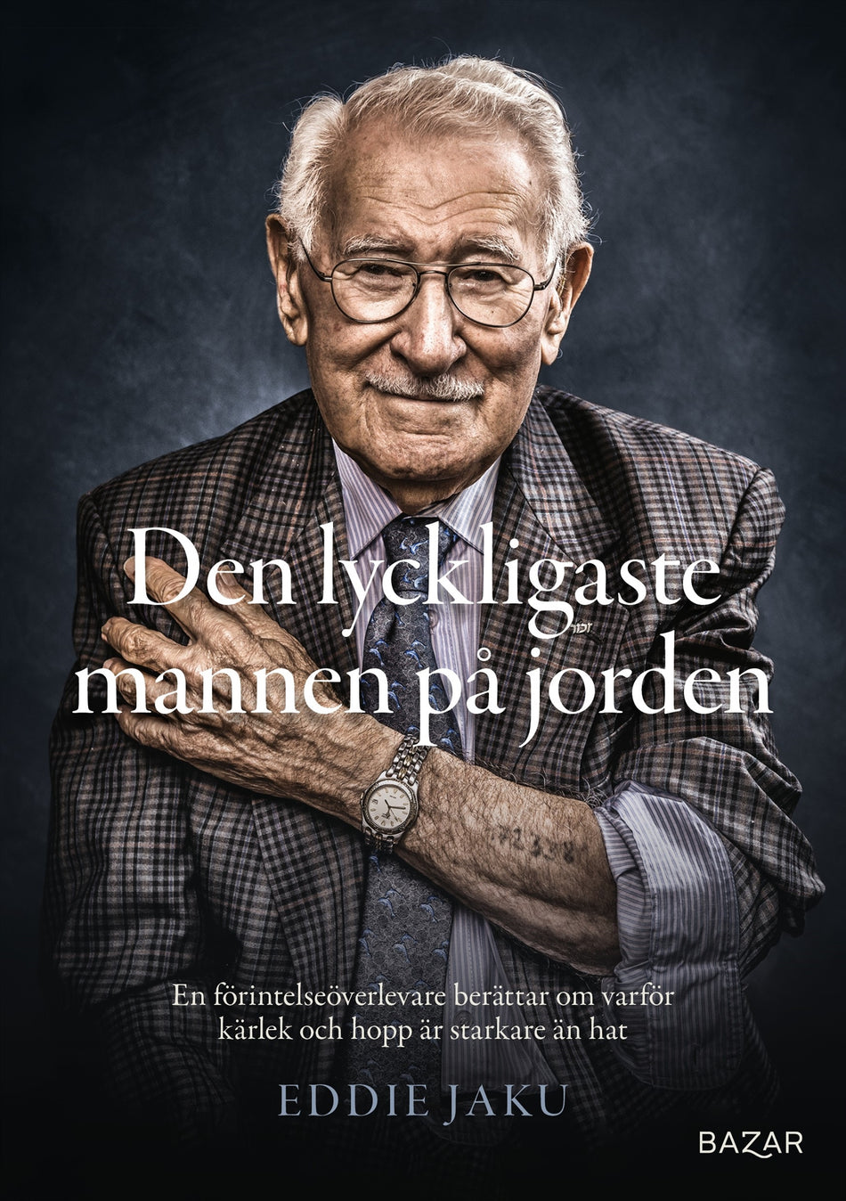Valokuva kirjasta Eddie Jaku Den lyckligaste mannen på jorden : En förintelseöverlevare berättar om varför kärlek och hopp är starkare än hat, kuuluu tuoteryhmään Ruots muu tieto.