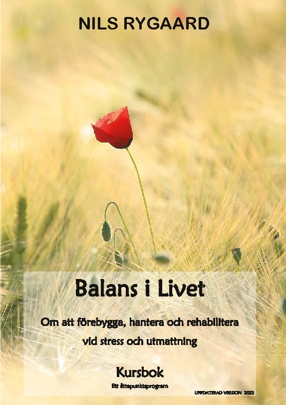 Valokuva kirjasta Nils Rygaard Balans i livet : om att förebygga, hantera och rehabilitera vid stress och utmattning - kursbok ett sjuveckorsprogram, kuuluu tuoteryhmään Ruots muu tieto.