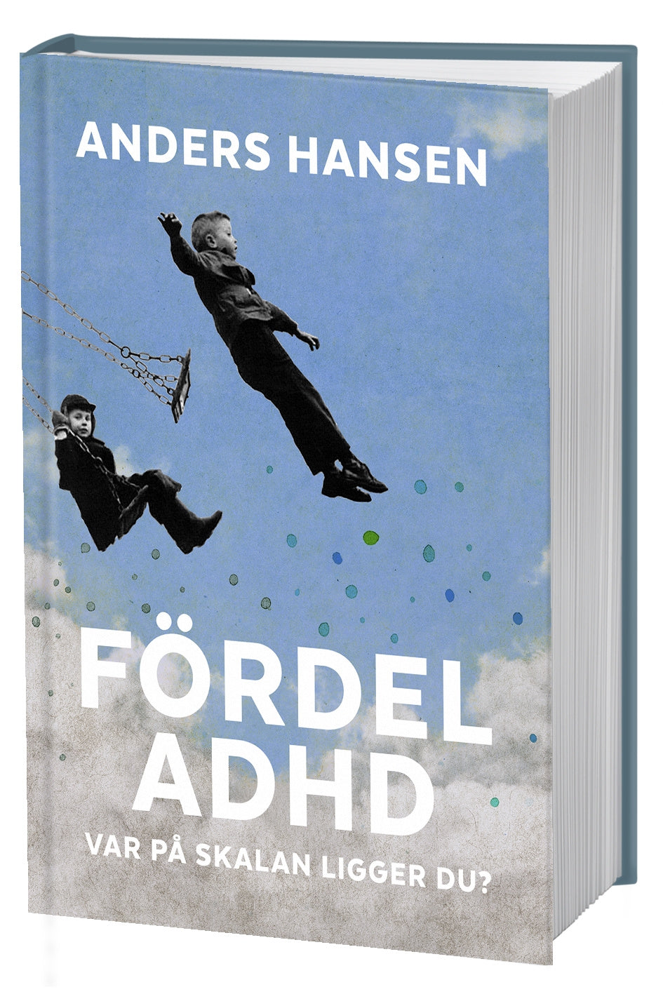 Valokuva kirjasta Anders Hansen Fördel ADHD : var på skalan ligger du?, kuuluu tuoteryhmään Ruots muu tieto.