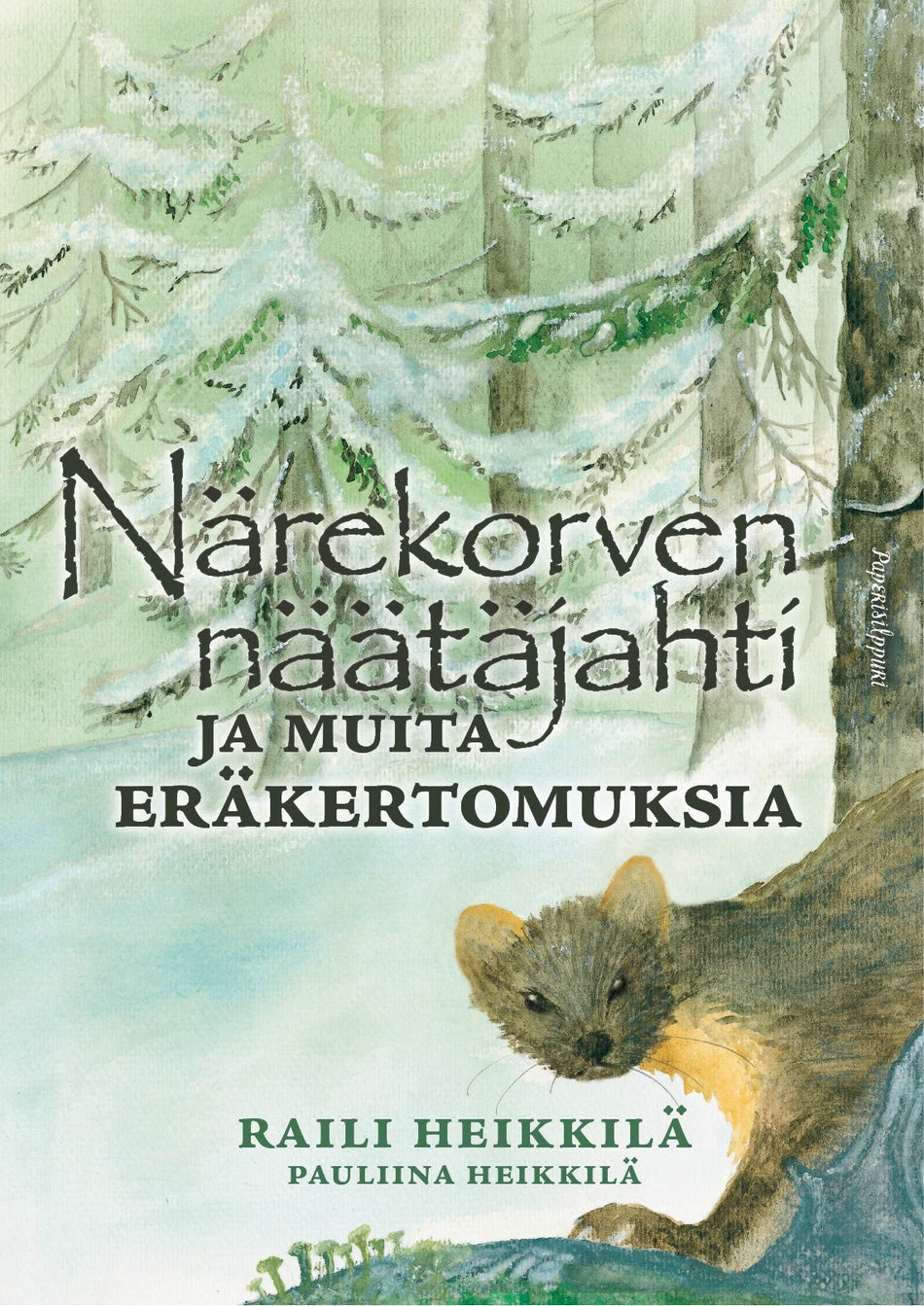 Valokuva kirjasta Raili Heikkilä Närekorven näätäjahti ja muita eräkertomuksia, kuuluu tuoteryhmään Muut kaunokirjat.