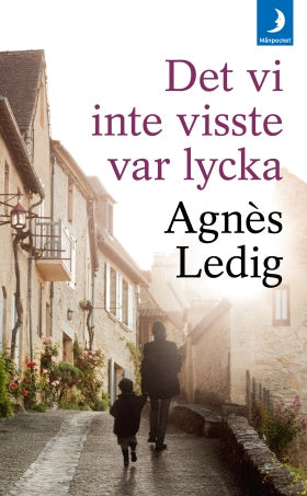 Valokuva kirjasta Agnès Ledig Det vi inte visste var lycka, kuuluu tuoteryhmään Ruots kaunokirjat.
