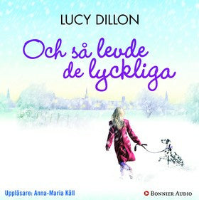 Valokuva kirjasta Lucy Dillon Och så levde de lyckliga, kuuluu tuoteryhmään Ruots kaunokirjat.