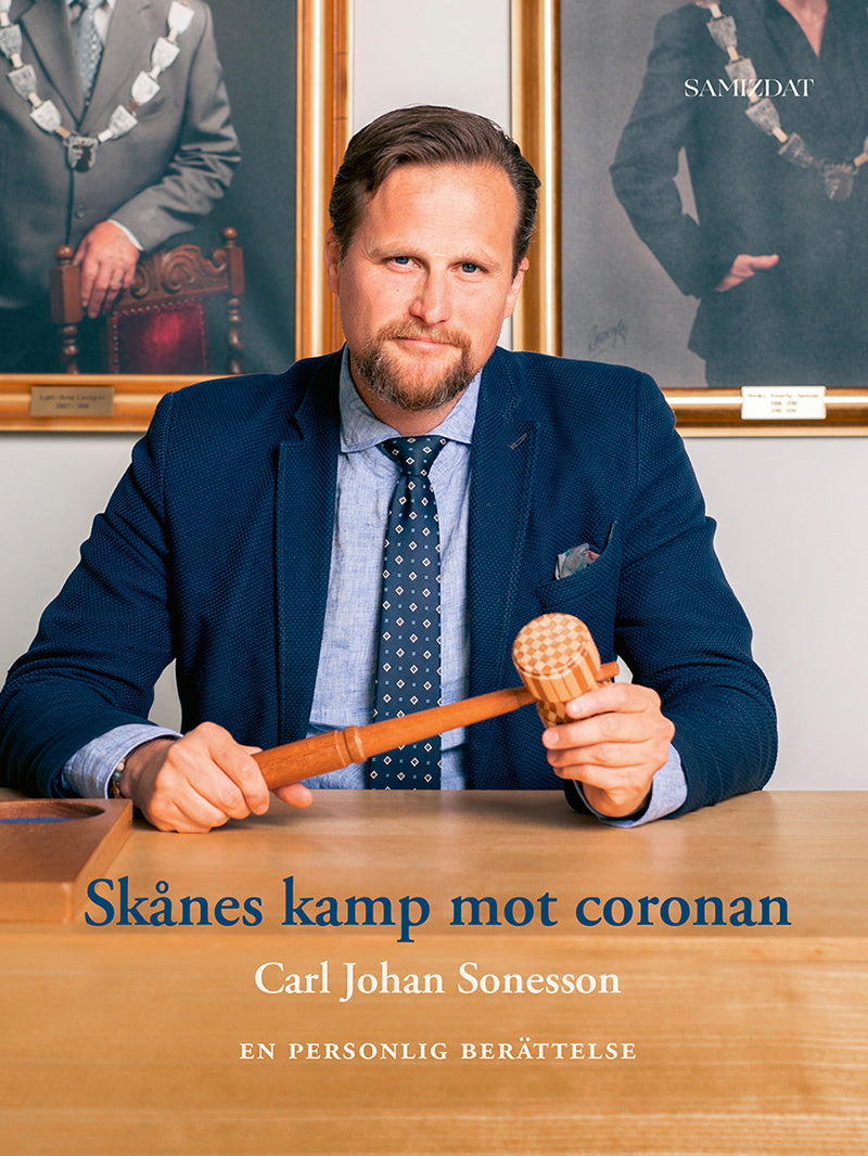 Valokuva kirjasta Carl Johan Sonesson Skånes kamp mot coronan : en personlig berättelse, kuuluu tuoteryhmään Ruots muu tieto.