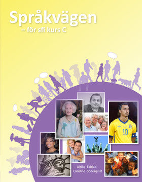 Valokuva kirjasta Ulrika Ekblad / Caroline Söderqvist Språkvägen sfi C Elevbok, kuuluu tuoteryhmään Ruots lapset nuoret ja sarjakuvat.