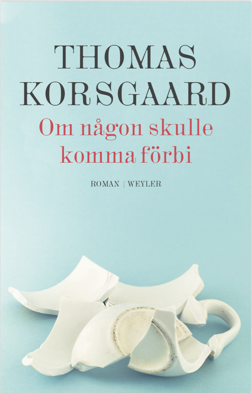 Valokuva kirjasta Thomas Korsgaard Om någon skulle komma förbi, kuuluu tuoteryhmään Ruots kaunokirjat.