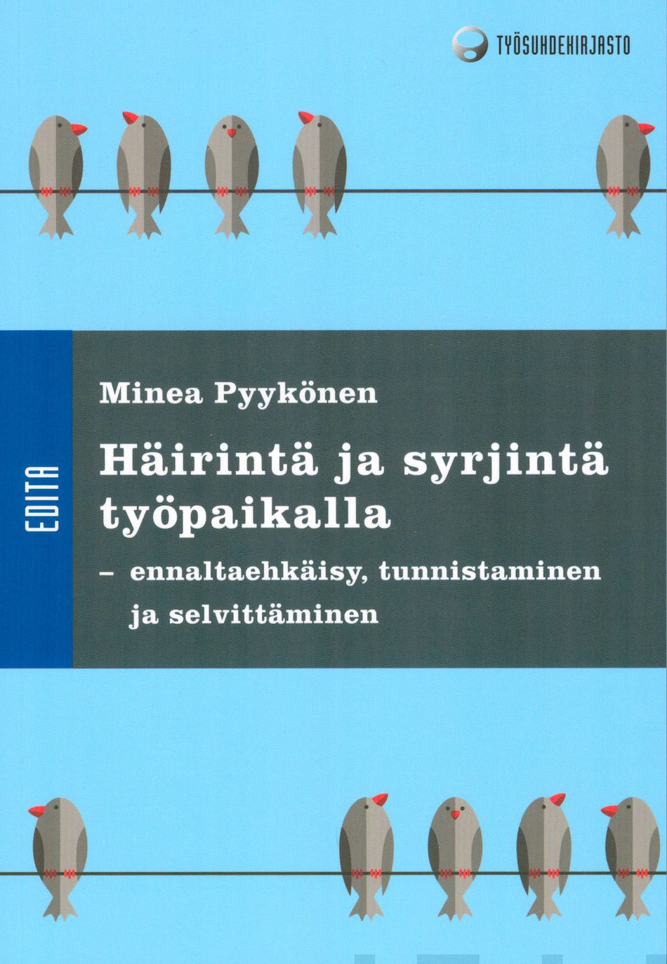 Valokuva kirjasta Minea Pyykönen Häirintä ja syrjintä työpaikalla, kuuluu tuoteryhmään Talous yhteiskunta.