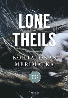 Valokuva kirjasta Lone Theils Kohtalokas merimatka, kuuluu tuoteryhmään Muut kaunokirjat.