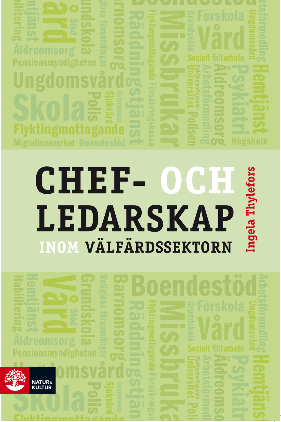 Valokuva kirjasta Ingela Thylefors Chef- och ledarskap inom välfärdssektorn, kuuluu tuoteryhmään Ruots muu tieto.