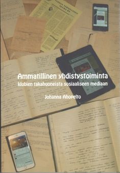 Valokuva kirjasta Johanna Ahopelto Ammatillinen yhdistystoiminta, kuuluu tuoteryhmään Talous yhteiskunta.