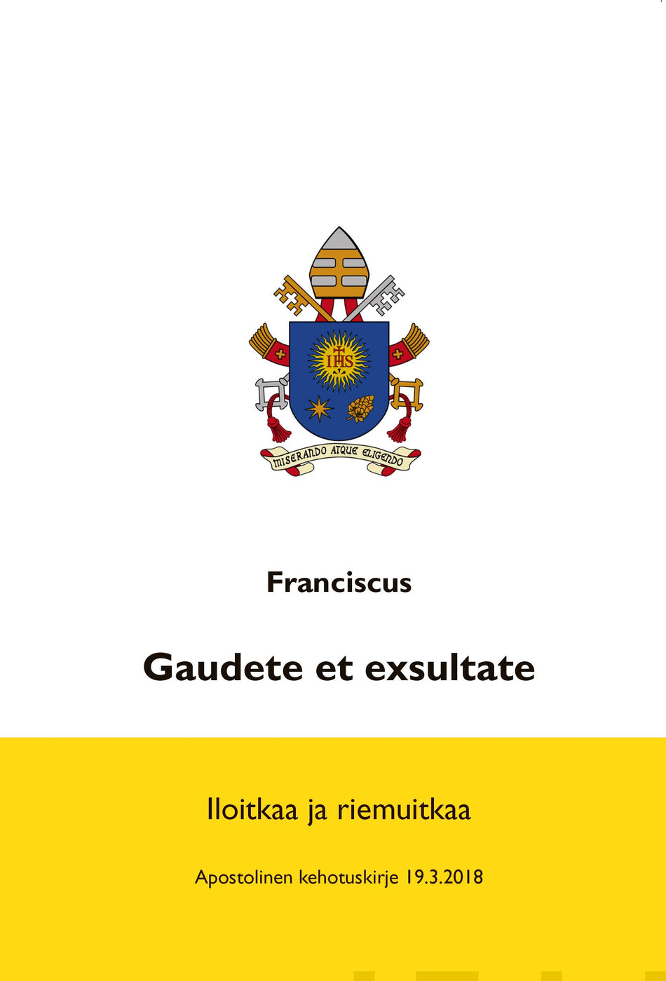 Valokuva kirjasta Paavi Franciscus Gaudete et exsultate, kuuluu tuoteryhmään Uskonto raamatut.
