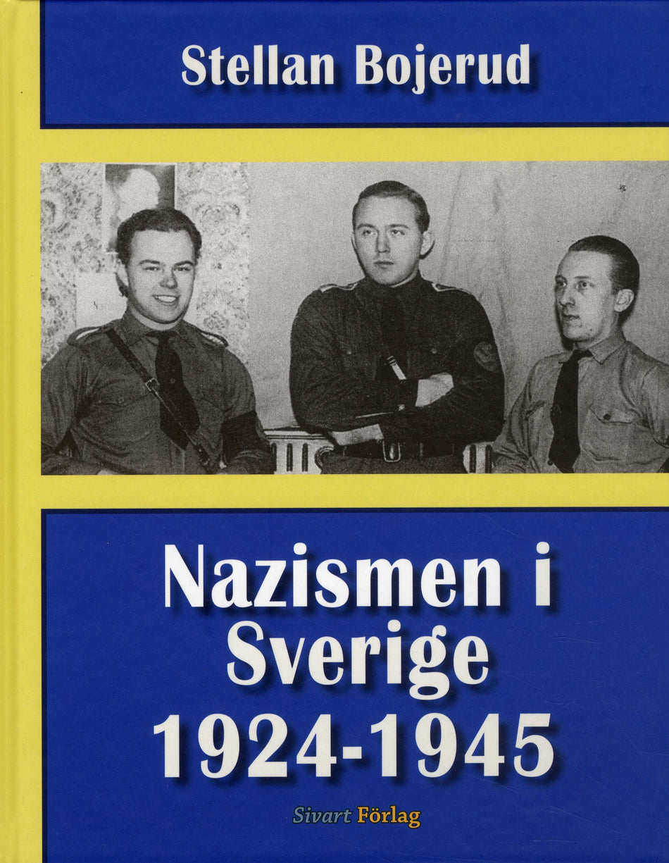 Valokuva kirjasta Stellan Bojerud Nazismen i Sverige 1924-1945, kuuluu tuoteryhmään Ruots muu tieto.