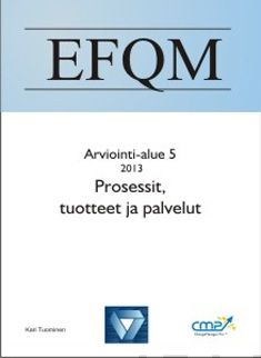 Valokuva kirjasta Kari Tuominen EFQM 5 - Prosessit - 2013, kuuluu tuoteryhmään Talous yhteiskunta.
