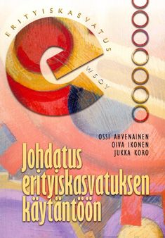 Valokuva kirjasta Ossi Ahvenainen / Oiva Ikonen / Jukka Koro Johdatus erityiskasvatuksen käytäntöön, kuuluu tuoteryhmään K-kirjat.