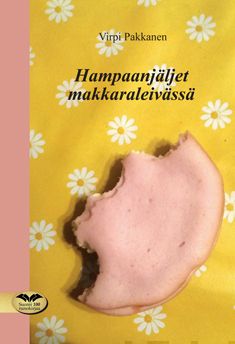 Valokuva kirjasta Virpi Pakkanen Hampaanjäljet makkaraleivässä, kuuluu tuoteryhmään Runot.