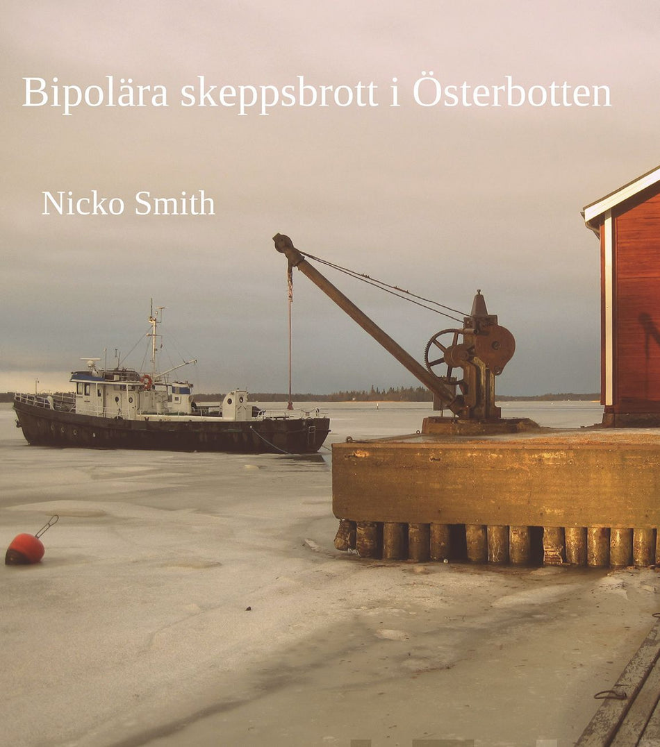 Valokuva kirjasta Nicko Smith Bipolära skeppsbrott i Österbotten, kuuluu tuoteryhmään Runot.